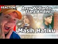 WHAT AN ENDING! - Arsy Widianto, Tiara Andini - Masih Hatiku (REACTION)