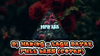 DJ HANING - LAGU DAYAK (COVER TRAP) DJ NOFIN ASIA | DJ TIK TOK