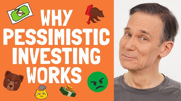 Why Pessimistic Investing Works - Behavioral Finance Concepts
