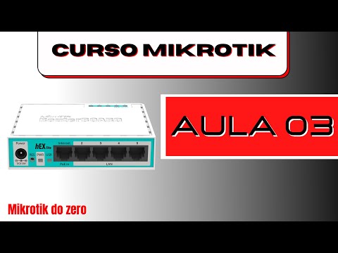 Aula 03 Mikrotik - Configurando o servidor DHCP (rede local)