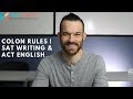 Colon Rules | 2020 SAT Writing & ACT English Tips & Strategies |