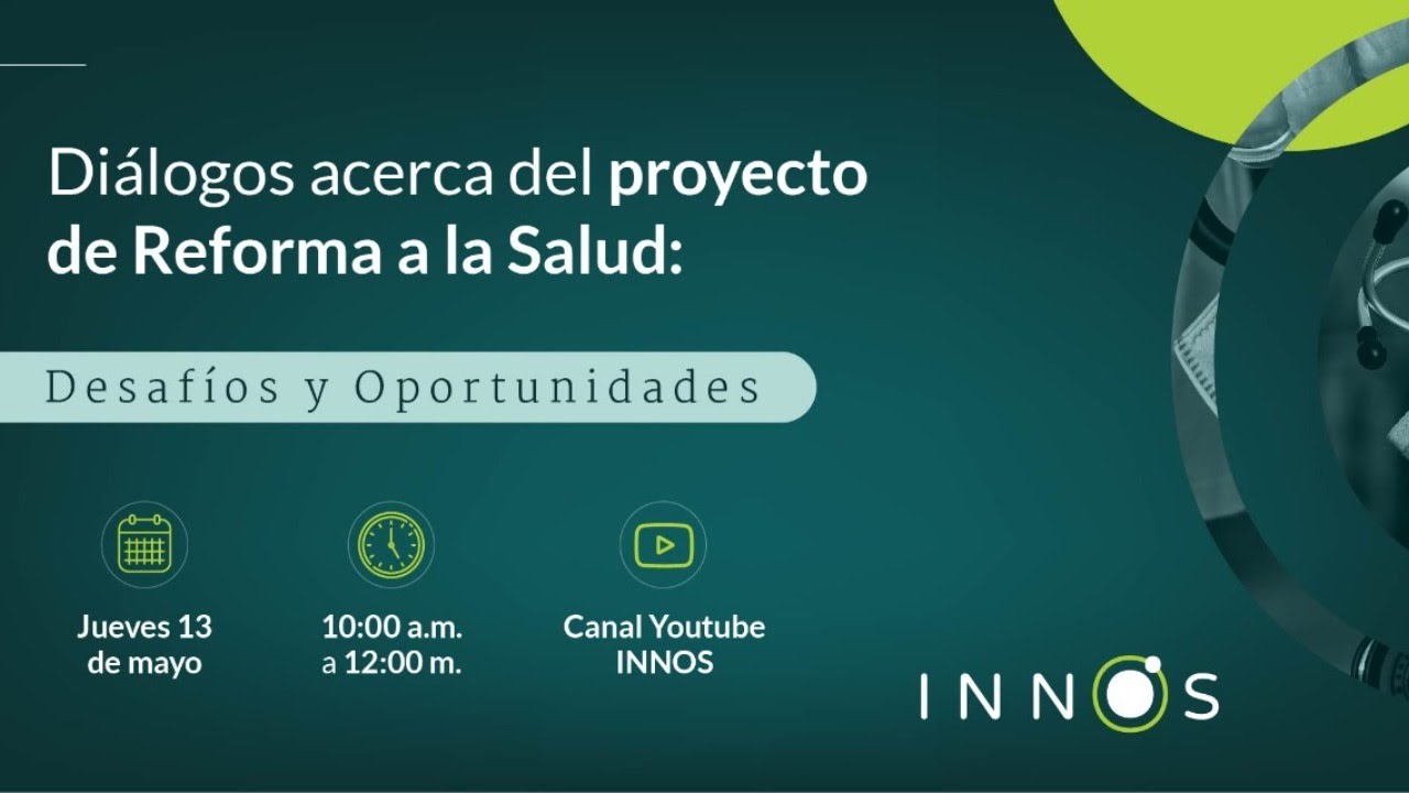 Webinar: Diálogos acerca del proyecto reforma a la salud, desafios y ...