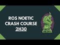 Ros tutorial ros1  ros noetic 2h30 crash course