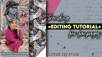 Blend Editing tutorial || How to make Fan edits || Picsart || Fanpage edits || Superb Creation🌻