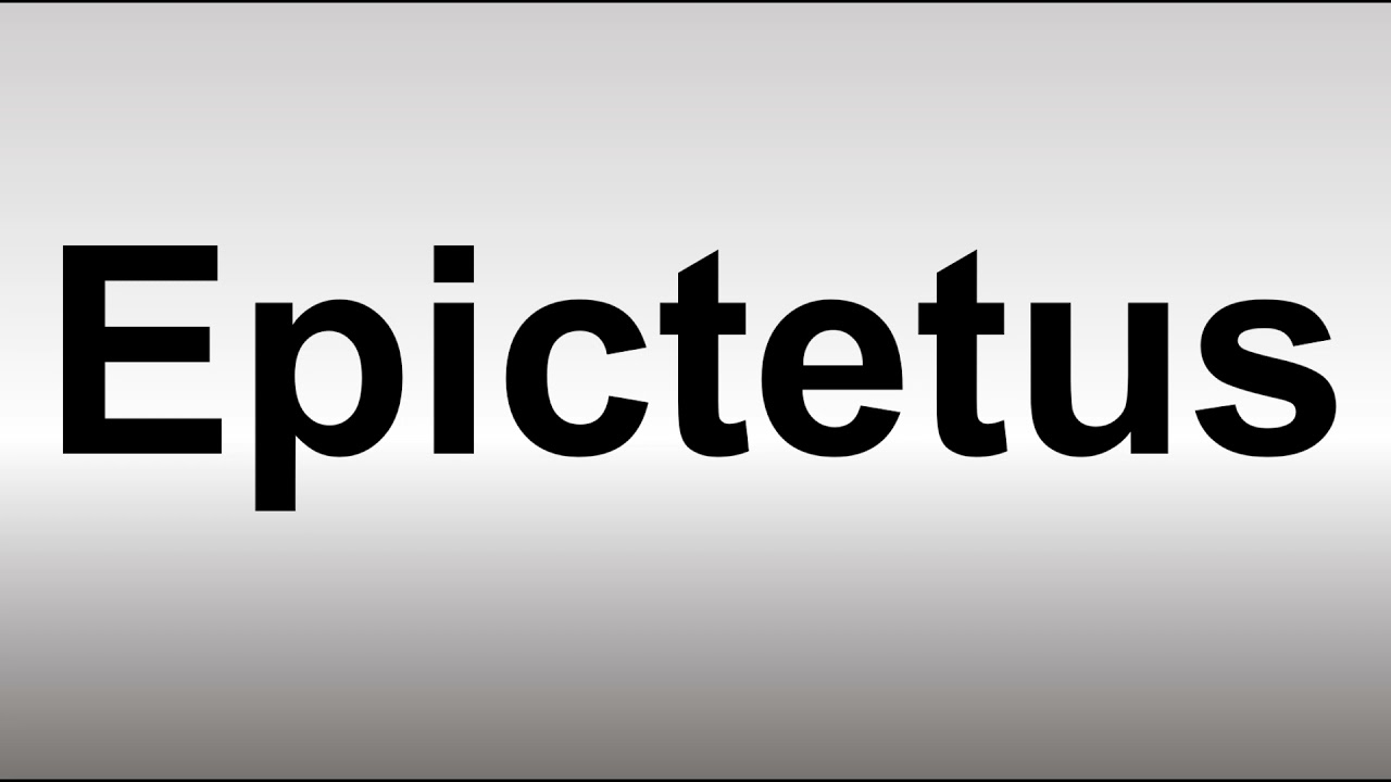 How To Pronounce Epictetus