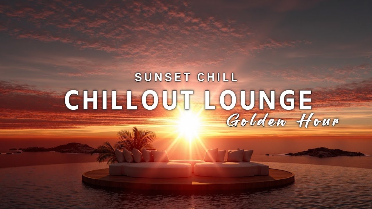 Блаженство Золотого Часа ~ Роскошная Закатная Чиллаут Лаунж Музыка | Атмосфера Тропиков