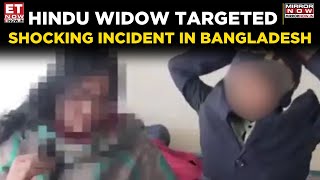 Bangladesh Shock: Hindu Widow Woman Tied to Tree, Assaulted, Hair Cut Off | Latest News | ET Now