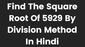 Find The Square Root Of 5929 By Division Method In Hindi | Square Root By Surendra Khilery
