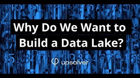 Why Build a Data Lake? The 90 Second Explanation