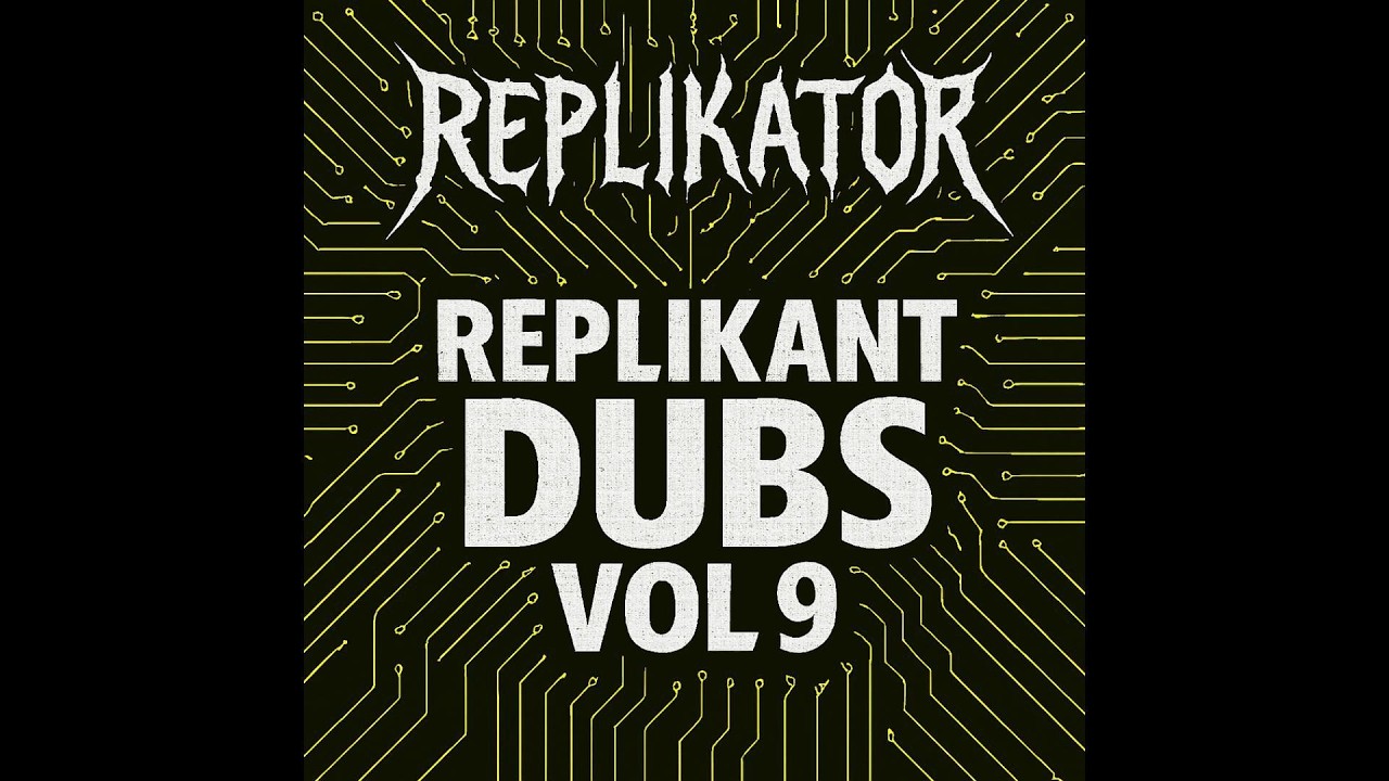 Replikator Replikant Dubs Vol 9