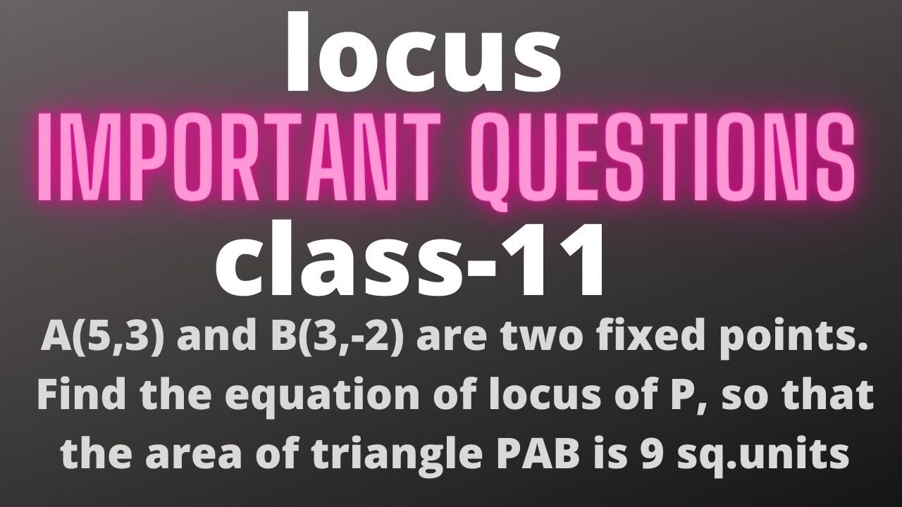 A(5,3) and B(3,-2) are two fixed points. Find the equation of locus of ...