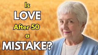 Relationships After 50 Good or Bad Here's Why.