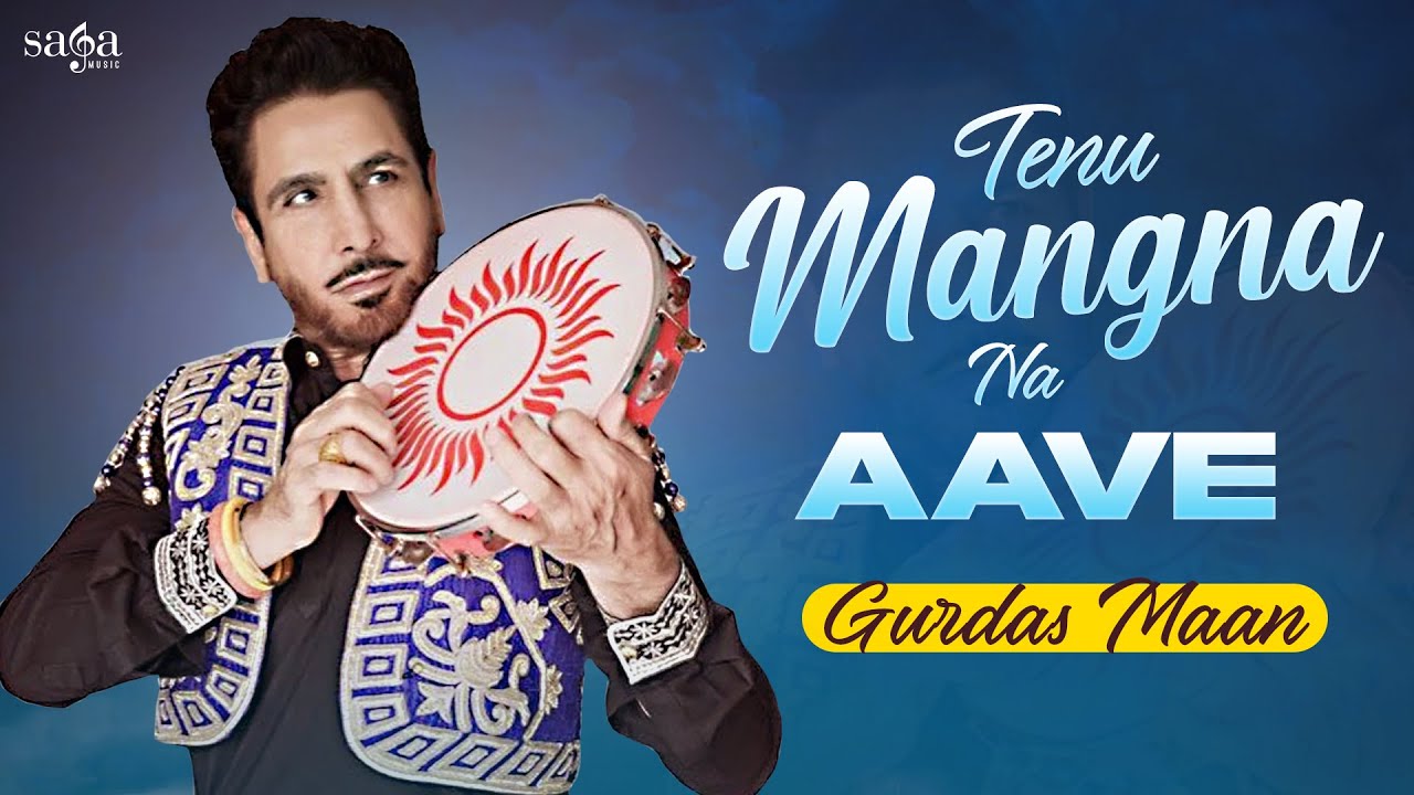 Tenu Mangna Na Aave Te Fakir Ki Kare   Gurdas Maan  New Punjabi Song 2020  Saga Music