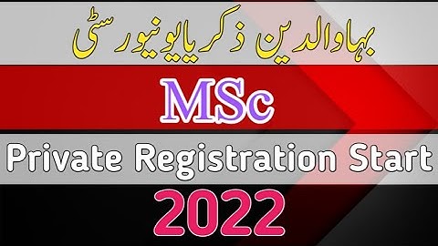 Bahaudin Zakariya University Multan MA MSc Private Registration Start 2022 |BZU Registration 2022