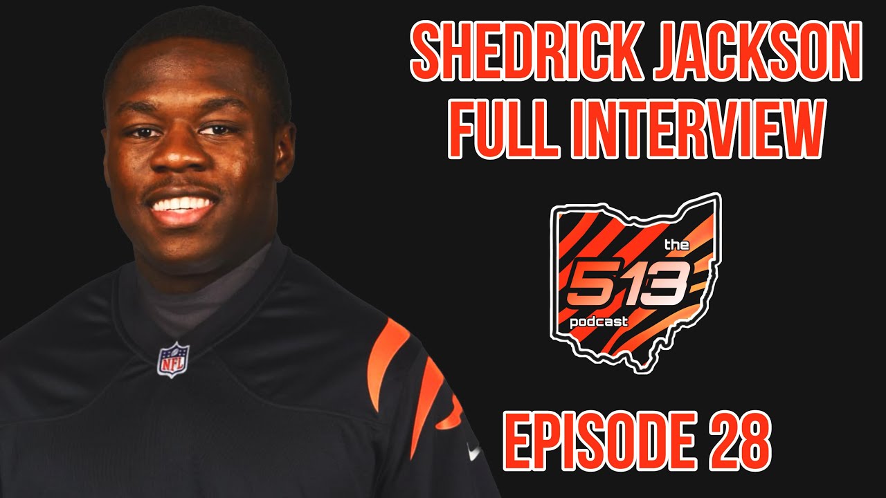 SHEDRICK JACKSON INTERVIEW! | 513 Podcast: Episode 28
