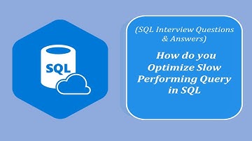 SQL Interview Questions and Answers | How do you Optimize Slow Performing Query in SQL