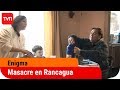 Masacre en Rancagua | Enigma - T8E12