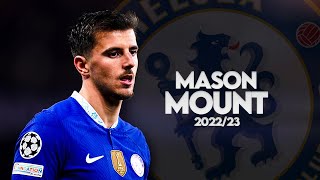 Mason Mount - Best Goals and Skills - 2022/23 - HD
