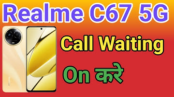 Realme C67 5G Call Waiting | Realme C67 5G Call Waiting Setting How To Activate Call Waiting