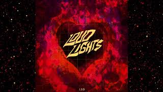 Video thumbnail of "Loud Lights - LSD"