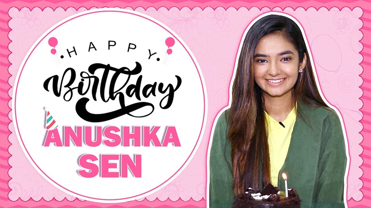 Anushka Sen Celebrates Her Birthday With India Forums