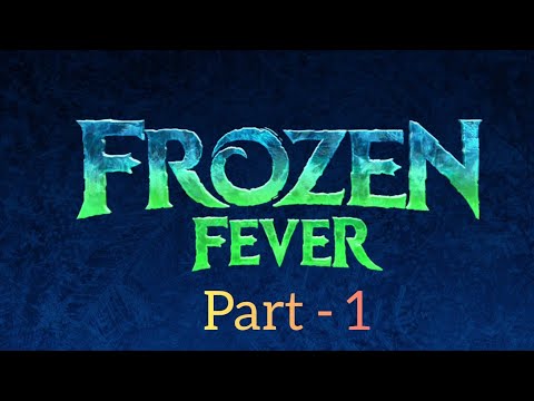 Frozen Fever (2015) | Part - 1 |