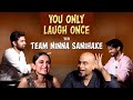 You Only Laugh Once | Ninna Sanihake | MetroSaga