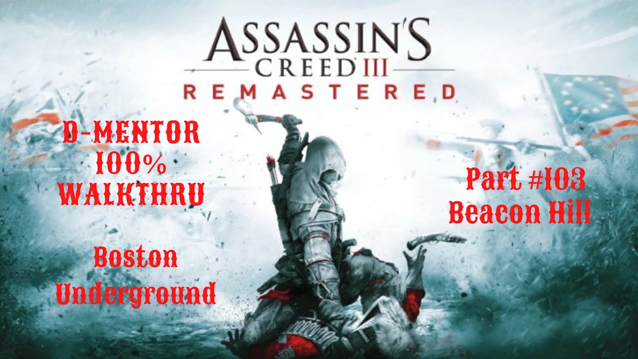 Assassin s Creed III 100 Walkthrough Boston Underground Beacon Hill YouTube assassin-s-creed-iii-100-walkthrough-boston-underground-beacon-hill-youtube
