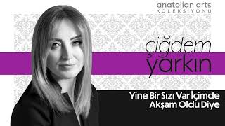 Çiğdem Yarkın - Yine Bir Sızı Var