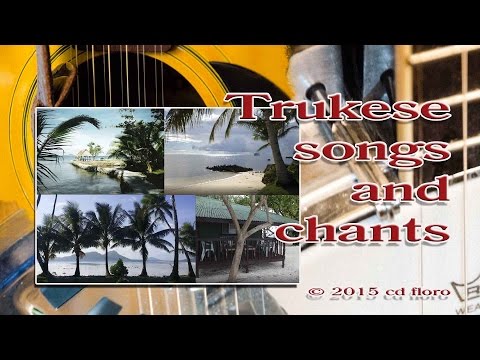 Trukese songs and chants