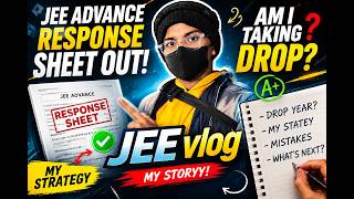 JEE ADVANCE RESPONSE SHEET OUT 😳| AM I TAKING A DROP? jee2027