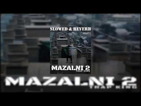 TrapkingTVofficiel MAZALNI 2 SLOWED REVERB