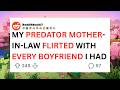 My Predator Mother-in-law Flirted With Every Boyfriend I Had //Reddit Story