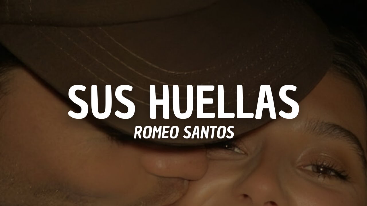 Romeo Santos - Sus Huellas (Letra)
