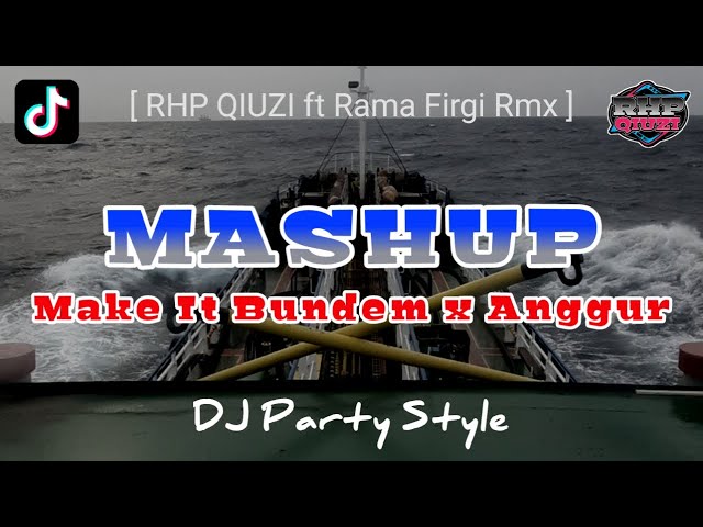 Dj Party Style Mashup || Boruto x Make It Bundem x Anggur || RHP QIUZI ft @ramafirgirmx class=