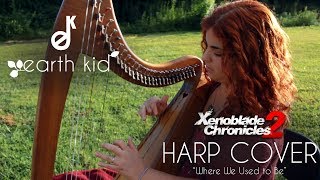 Xenoblade Chronicles 2 - &quot;Where We Used to Be&quot; - Main Theme Harp Cover