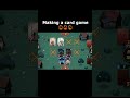 Making a card game🔥🔥🔥 #game #mobilegame