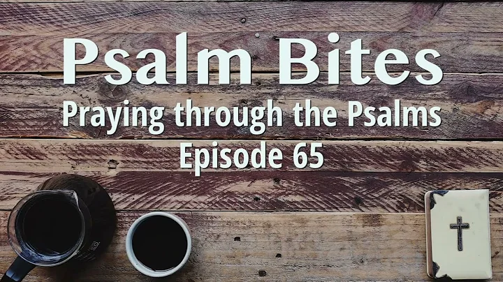Praying Psalm 33:1-5 | Psalm Bites | Episode 65