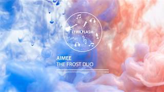 The Frost Duo - Aimee