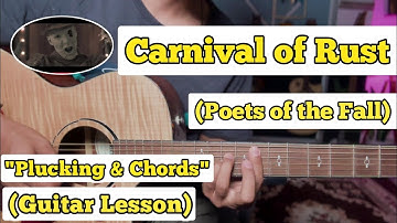 Carnival of Rust - Poets of the Fall | Guitar Lesson | Plucking & Chords | (Strumming)