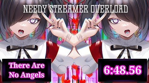 Needy Streamer Overload | There Are No Angels Speedrun WR [6:48.56]
