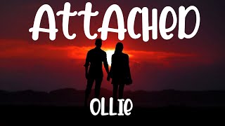 Ollie - attached (Lyrics)