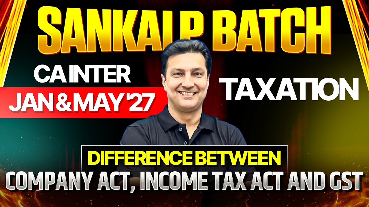 Difference between Company Act, Income Tax Act and GST | CA Inter Jan 2027 | CA Arvind Tuli