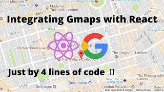 React and Gmaps | how to integrate gmap with react application