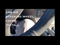 E46 M3 Steering cover installation without removing your steering wheel