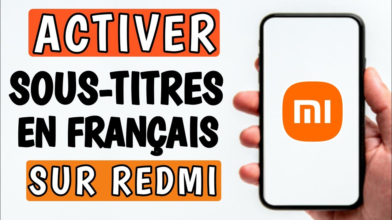 Comment mettre les sous titres en français sur redmi (sous titrage