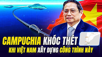 DÂN MẠNG CAMPUCHIA KHÓC THÉT KHI VIỆT NAM XÂY DỰNG CÔNG TRÌNH NÀY