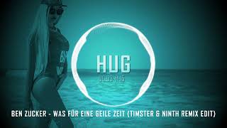 Ben Zucker - Was Für Eine Geile Zeit (Timster &amp; Ninth Remix Edit)