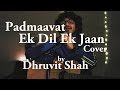 Padmaavat ek dil ek jaan  dhruvit shah  guitar cover  shivam pathak  sanjay leela bhansali