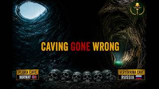 Caving Gone Wrong: The Most Disturbing Cases Ever Recorded